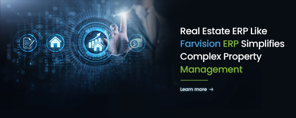 How a Real Estate ERP Like Farvision ERP Simplifies Complex Property Management